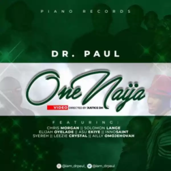 Dr. Paul - One Naija ft Solomon Lange, Chris Morgan, Asu Ekiye, Elijah Oyelade & Others